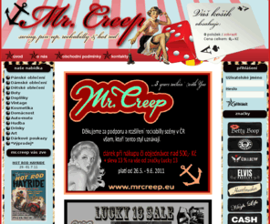 mrcreep.eu: MR.CREEP & CO. - MrCreep.eu - Rockabilly & hot rod shop, swing, pin-up, online prodej
Shop s oblečením a doplňky zaměřené na swing, pin-up a rockabilly & hot rod scénu.