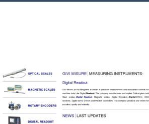 givimisureindia.com: DIGITAL READOUT - INDIA
Manufacturer of DROs, Linear Glass / Steel / Magnetic scales and Encoders.