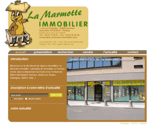 la-marmotte-immobilier.com: accueil - La Marmotte Immobilier agence immobilière à Montbéliard, Sochaux, Belfort dans le Doubs propose la vente et la location de maisons et appartement en Franche-Comté.
La Marmotte Immobilier est le spécialiste de limmobilier en Franche-Comté pour la vente et lachat de maisons et appartements en Franche-Comté, dans le Doubs et le Territoire de Belfort.