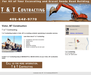 tandtcontractingmt.com: Construction Victor, MT - T & T Contracting 406-642-9770
T & T Contracting provides construction, foundations & home excavation, subdivisions services to Victor, MT. Call 406-642-9770.