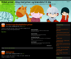 briket-priser.dk: Briket priser - blog med priser og brændstof til dig
- kreative SEO briketter til fine priser :D Rolf blogger om SEO, Google og giver generelle tips og brændstof til din online markedsføring