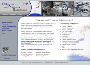 polymerandprocesssolutionsllc.com: Plastics Consulting by Polymer and Process Solutions LLC Plastics Consultant
Plastics consulting resource to 
          solve your process development, process improvement, plastic material 
          selection, plastic material development and analytical challenges