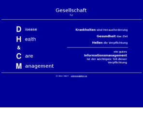 dhcm.org: Disease, Health & Care-Management - Index
Indexseite der Gesellschaft für Disease-, Health- and Care-Management