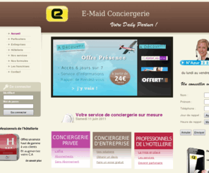 e-maid.fr: E-Maid Conciergerie : Conciergerie privée et d'entreprise
Service de conciergerie pour particuliers et entreprises. E-Maid Conciergerie vous propose de nombreux services qui facilitent votre quotidien