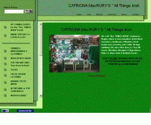 macruryonline.com: CATRIONA MacRURY'S " All Things Irish
ALL THINGS IRISH, Imports from Ireland, Celtic jewelry, Irish wool sweaters, Guinness rugby shirts, Guinness merchandise, celtic dresses, Bodhrans and whistles.