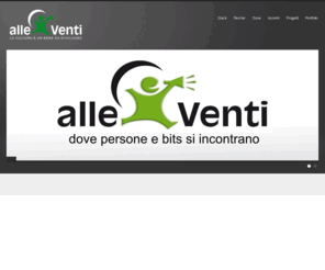 alleventi.org: What is? | alleVenti
alleventi, dove persone e bits si incontrano.