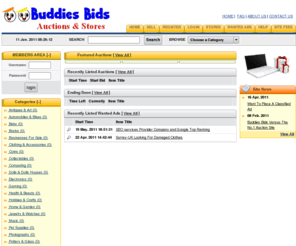 buddiesbids.com: Buddies Bids
We are a Auction and Stores Site that offers Free Listings For Products and Low Percentage charges for products sold.  If you can not find a catagory for your product then use our Suggest A Catagory button.  Looking for products then please check here, if you can not find what you wanted then place a Wanted Ad for free.