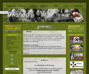 dws-xip.pl: DWS-XIP Druga Wojna Światowa - witamy!
Portal o tematyce II wojny światowej.Galeria zdjęć,encyklopedia uzbrojenia,sylwetki dowódców.Zapraszamy