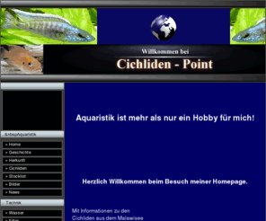 cichliden-point.net: Cichliden Point
Alles über die Zucht und Pflege der Cichliden aus dem Malawisee und dem Tanganjikasee 