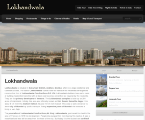 lokhandwala.info: Lokhandwala, Lokhandwala Tourism, History of Lokhandwala
Lokhandwala is situated in Suburban District, Andheri, Mumbai which is a large residential and commercial area. 