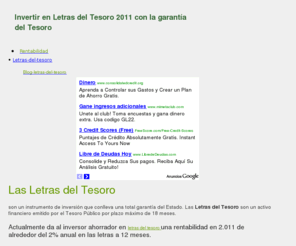 letrasdeltesoro.biz: Rentabilidad Letras del
Tesoro Publico, ¿Buscas rentabilidad? Letras del Tesoro.biz
Letras del Tesoro es invertir con seguridad y rentabilidad. Invierte con rentabilidad y seguridad en Letras del Tesoro a 3,6,12 y 18 meses. Letras del Tesoro.biz