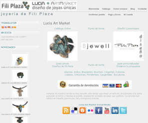 lucia-artmarket.com: Lucia Art Market | joyería de Fili Plaza
Lucia Art Market es la joyería outlet de Fili Plaza. Joyas de autor de Fili Plaza. Creaciones exclusivas en esculturas, joyas y complementos; diseño de joyas únicas, hechas a medida o personalizadas.