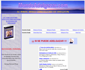 mundoadelgazar.com: ADELGAZAR
Portal médico especializado en adelgazar de forma permanente, incluyendo dietas, ejercicios, recetas, medicamentos, planes de adelgazar, mediciones de peso y más