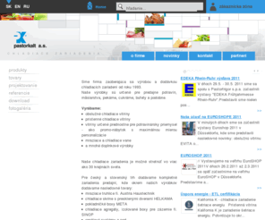 pastorkalt.sk: Úvod
Pastorkalt pokrýva svojou výrobou obslužné chladiace a nízkoteplotné vitríny, pečivárske a manipulačné pulty, rybacie, šalátové chladené vitríny a cukrárske vitríny, ako aj kompletný sortiment prístenných vitrín.V poslednom čase pribudli prístenné vitríny pre výrobcov potravín, mraziace otvorené vane s agregátom.