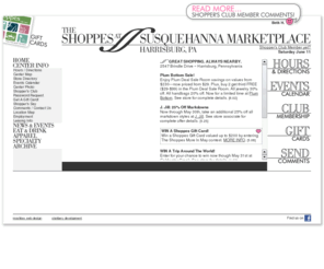 shoppesatsusquehannamarketplace.com: The Shoppes at Susquehanna Marketplace - SHOPPES HOME  - Retail Shopping Center - Harrisburg, Pennsylvania Shops at The Shoppes
The Shoppes at Susquehanna Marketplace retail shopping center is located in Harrisburg, Pennsylvania. Retailers include Coldwater Creek, Panera, Starbucks, Maggie Moos, Ann Taylor Loft, Banana Republic, Talbots, GAP, Jos. A. Bank, Clarks Shoes, J. Jill and Bensi Italian. Lifestyle center retail developer is Stanbery Development. Columbus Ohio web site design by MoshBox Media.