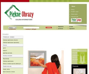 piekneobrazy.com: Piekne Obrazy - Sklep Internetowy z obrazami i reprodukcjami!
Niesamowite kolekcje obrazów, reprodukcji, a nawet dzieł znanych malarzy. Dzięki nim zmienisz każde wnętrze. Konkurencyjne ceny i profesjonalna obsługa!