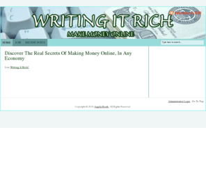 writingitrich.com: Make Money Online | Writing It Rich
Angela Booth's Writing It Rich helps you to make money online. You'll find information, tips and strategies which will help you to create your own home-based business. 