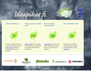 ideapihat.fi: Ideapihat.fi - Etusivu
Ideapihat: KotiPuutarha-lehti, Formento,Kekkilä, PuutarhaTahvoset, Tikkurila