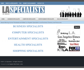 laspecialists.com: Los Angeles Local Business Directory | LASpecialists.com
Award Winning Human Reviewed and Edited Los Angeles Specialists Local Business Directory and Resources.