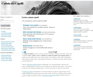 controcadutacapelli.com: Caduta Capelli. Perdita Dei Capelli nell'uomo e nella donna. Cause caduta capelli
Caduta dei capelli è dedicato alle cure, rimedi e trattamenti contro la caduta o perdita dei capelli nell'uomo e nella donna. Consigli utili su come superare la caduta dei capelli