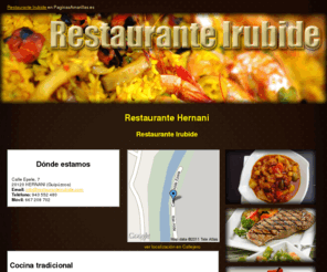 restauranteirubide.com: Restaurante Hernani. Restaurante Irubide
Disfrute los postres y la cocina tradicional del Restaurante Irubide. Terraza, salón privado y aparcamiento. Le esperamos. Tlf. 943 552 480.