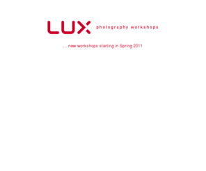lux-workshops.com: LUX Photography Workshops
LUX Fotografie-Workshops, Seminare und Reisen - Photographic Workshops, Seminars, and Excursions