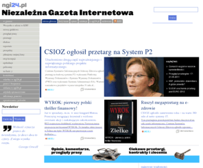 ngi24.pl: strona główna
U nas przeczytacie zarówno o ciekawych śledztwach, intrygach, aferach korupcyjnych, przetargach dla wybrańców, manipulacjach, zaniechaniach władz i ciemnych stronach wielkich koncernów, jak też o interesujących projektach, ludziach, pomysłach, inwestycjach.