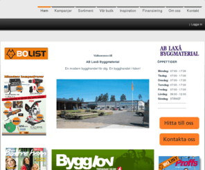 laxabyggmaterial.com: Byggvaror | Byggvaruhus | Järnhandel | Trävaror | BOLIST AB
Byggvaruhus och Järnhandel som erbjuder ett stort sortiment av kvalitativa och prisvärda byggvaror, trävaror och järnvaror till mycket förmånliga priser.