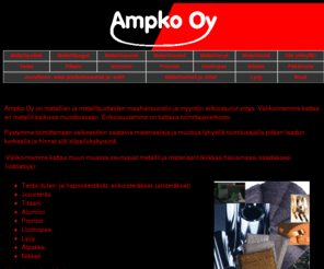 ampko.com: Ampko Oy
www.ampko.com - Ampko Oy on metallien ja metallituotteiden maahantuontiin ja myyntiin erikoistunut yritys.