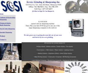 servicegrinding.com: Service Grinding of Blaine MN 763-786-9652
Service Grinding Sharpening Inc. a Minnesota Based Company Specialties in Commerical Knife Sharpening that includes straight edge knives,circular knives,specialty sharpening knives