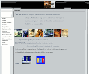 decart34.net: .decart34. Gerard Renouf,artiste plasticien,decorateur.
 Exemples  de crations de verrires mailles,fresques, trompe-l'oeil,ainsi que d'autres ralisations utilisant des matriaux comme la cramique...