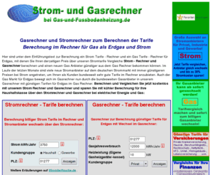 gas-und-fussbodenheizung.de: Gasrechner Gas Rechner Erdgas Berechnen Berechnung Strom Stromrechner Aufbau Fußbodenheizung DE
Kostenloser Gasrechner und Stromrechner für Preis-Berechnung. Informationen über den Aufbau des Fußboden und die Verlegung bei einer Fußbodenheizung. Bauherren eines Ein- oder Mehrfamilienhaus haben die Wahl zwischen mehreren Heizungsarten. Dabei wird immer häufiger die Fußbodenheizung als einzige oder teilweise Heizfläche in Räumen genutzt. Es sind keine Heizkörper sichtbar und der Fußboden und damit die Füße des Menschen sind immer warm in einem kalten Winter.