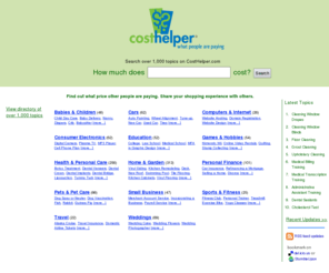 costboard.com: CostHelper.com
CostHelper.com - Find out what price other people are paying. Contains information on how much hundreds of various goods and services should cost.