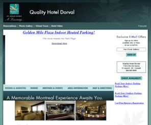 qualityhoteldorval.com: Hotels in Montreal | Best Montreal Airport Hotels | Quality Hotel Dorval, St-Laurent, QC
Our luxury Montreal Four Star hotel is situated minutes from the Pierre Elliot Trudeau / Montreal International Airport, and 15 minutes from Down Town Montreal, the Quality Hotel Dorval is the ideal location for both the business and leisure traveler, offering a unique experience for visitors to Montreal.