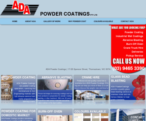 adapowdercoatings.com: ADA Powder Coatings Pty Ltd - Thomastown powder coating specialists
At ADA Powder Coating we strive for the best finish possible and the best finish starts with the best surface preparation. We have our own in house abrasive blasting facility. Powder Coating company based in Thomastown Melbourne Australia