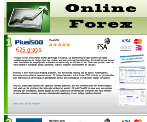 onlineforex.nl: Online Forex | Handel Online in en verdien je geld met Forex Trading
Een overzicht van Forex en Online Forex aanbiedingen. Forex Forum, dagelijks nieuws en een startersgids voor nieuwe spelers op de Online Forex markt.