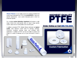 allstateplastics.com: Allstate Plastics - Highest Quality PTFE
Allstate Plastics produces PTFE Rod, PTFE Tube, PTFE basic shapes & custom machined parts in PTFE and other engineered plastics - nylon, Delrin and more.