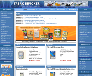 tabak-brucker.org: Tabak-Brucker.de – Versand für Tabakwaren, Pfeifen, Zigarren, Zigaretten, Pfeifentabak und Raucherzubehör
Tabak, Pfeifen, Zigarren, Zigaretten und Zubehör online kaufen. Über 5000 Artikel aus den Bereichen Tabak, Pfeife, Pfeifentabak, Zigarren, Zigarillos, Feuerzeuge, Humidore, Wasserpfeifen, Shisha und Zigaretten sind ständig verfügbar und bestellbar