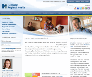 hendrickshospital.com: Hendricks Regional Health - Hospital and Physician Practices (Medical Group) in Hendricks County, Indiana IN - Hendricks Regional Health
Hendricks Regional Health is a hospital located in Danville, IN and staffs a full complement of physicians in 56 specialties at locations in Danville, Avon, Plainfield, Brownsburg and Lizton. Lab, radiology, emergency room, cardiology, childbirth, child birth, pregnancy, orthopedics, knee and hip replacement, cardiology, cardiac cath, mammograms, ultrasound, MRI, immediate care. Voted one of "Indiana's Best Places to Work" in 2010. One of only 6% of hospitals receiving Magnet® recognition for nu