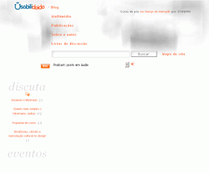 usabilidoido.com.br: Usabilidoido = Mais Usabilidade na Web
Blog sobre Design de Interação.