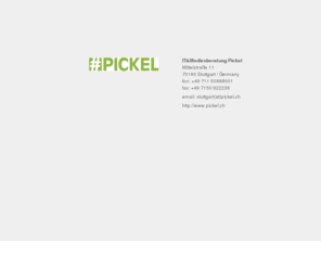 pickel.es: IT & Medienberatung Pickel / Matthias Pickel / Stuttgart / Mittelstraße 11 / 70180 Stuttgart
EDV und IT Beratung aus Stuttgart. xDSL, Kabel und Netzwerktechnik, VOIP, TK-Anlagen und Hardware Service.