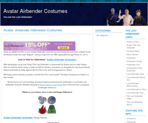avatarairbendercostumes.net: Avatar Airbender Costumes
Avatar Airbender costumes has the Newest Last Airbender Costumes, and accessories at affordable prices. Join the adventure!