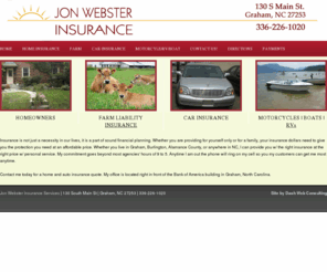 jonwebsterinsurance.com: Jon Webster Insurance, Graham, NC
Whether you live in Graham, Alamance County or anywhere in North Carolina, Jon Webster Insurance Services provides you with the best options for insurance, including home, auto, and farm. Call 336-226-1020.