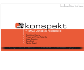 konspekt.net: KONSPEKT - Thomas Jürgens Recherche - Akquisitions-Planung - Produkt-Recherche
Thomas Jürgens Recherche - Akquisitions-Planung - Produkt-Recherche - Firmen-Recherche - Messe-Screening - Store-Check