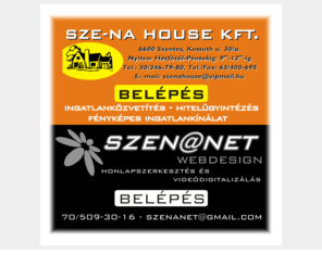 szenanet.hu: SZE-NA HOUSE KFT.
SZENANET Webdesign és Videó digitalizálás 