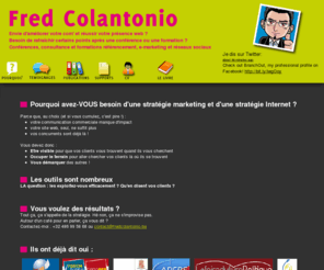 fredericcolantonio.info: Fred Colantonio: référencement, e-marketing et réseaux sociaux
Une stratégie marketing et/ou web ? Si vous voulez réussir votre business, il vous en faut une ! Ma mission ? Avec vous, l'établir et la mettre en action