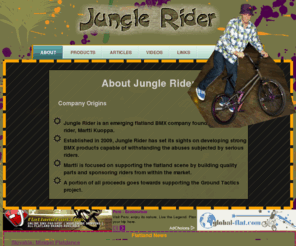 junglerider.net: Jungle Rider
Martti Kuoppa's flatland BMX company, Jungle Rider, is building parts and relationships to strengthen flatland worldwide.