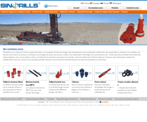 sinodrills.fr: Outils de forage | Marteaux fond de trou | Taillants à boutons filetés | Trépans à lames | Sinodrills
Notre société Sinodrills se consacre à la recherche et la fabrication d'outils de forage,tels que les marteaux fond de trou.Nos outils de forage sont vastement employés dans les travaux routiers,les exploitations minières,les carrières et les forages de puits.