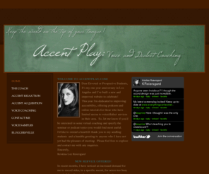 accentplay.com: Voice and Accent Coaching - Accent Home
This is the homepage offering dialect reduction, accent aquisition and voice training by Kristi Reiersgard