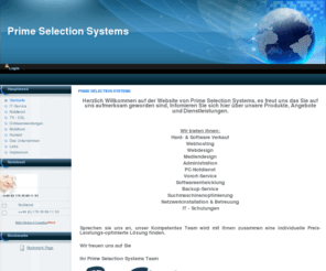prime-selection-systems.de: Prime Selection Systems
Prime Selection Systems - Ihr Partner für IT, Mobilfunk, DSL, Webdesign, Programmierung, uvm